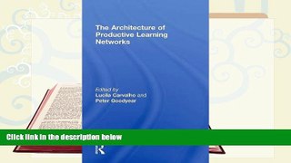 PDF [FREE] DOWNLOAD  The Architecture of Productive Learning Networks Lucila Carvalho For Ipad