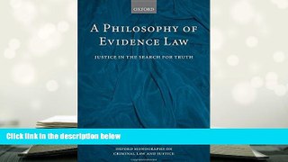 Kindle eBooks  A Philosophy of Evidence Law: Justice in the Search for Truth (Oxford Monographs on