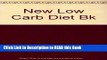 Read Book New Low Carb Diet Bk Full Online