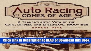 Books Auto Racing Comes of Age: A Transatlantic View of the Cars, Drivers and Speedways, 1900-1925