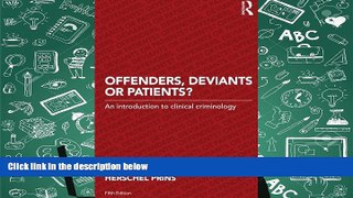 PDF [Download] Offenders, Deviants or Patients?: An introduction to clinical criminology Read Online