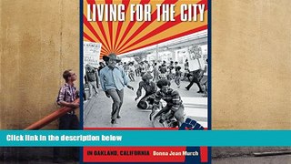 PDF [DOWNLOAD] Living for the City: Migration, Education, and the Rise of the Black Panther Party
