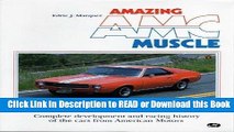 Books Amazing Amc Muscle: Complete Development and Racing History of the Cars from American Motors