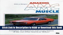 [PDF] Amazing Amc Muscle: Complete Development and Racing History of the Cars from American Motors
