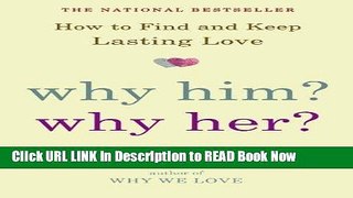 eBook Download Why Him? Why Her?: How to Find and Keep Lasting Love eBook Online