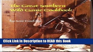 Read Book The Great Southern Wild Game Cookbook Full eBook