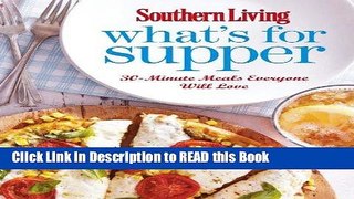 Read Book Southern Living What s for Supper Full Online