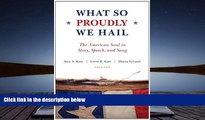 PDF [DOWNLOAD] What So Proudly We Hail: The American Soul in Story, Speech, and Song   Trial Ebook