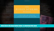 BEST PDF  The Ponzi Scheme Puzzle: A History and Analysis of Con Artists and Victims [DOWNLOAD]