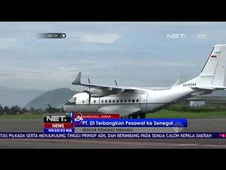 PT. Dirgantara Indonesia Terbangkan Pesawat ke Senegal - NET24