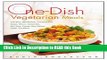 Read Book One-Dish Vegetarian Meals: 150 Easy, Wholesome, and Delicious Soups, Stews, Casseroles,