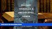 Kindle eBooks  Military Tribunals   Presidential Power: American Revolution to the War on