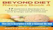 PDF [FREE] DOWNLOAD Beyond Diet Recipes Book 4: 17 Delicious Recipes For Fat Burn, Natural Weight