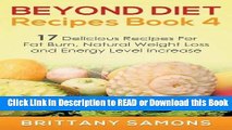 PDF [FREE] DOWNLOAD Beyond Diet Recipes Book 4: 17 Delicious Recipes For Fat Burn, Natural Weight