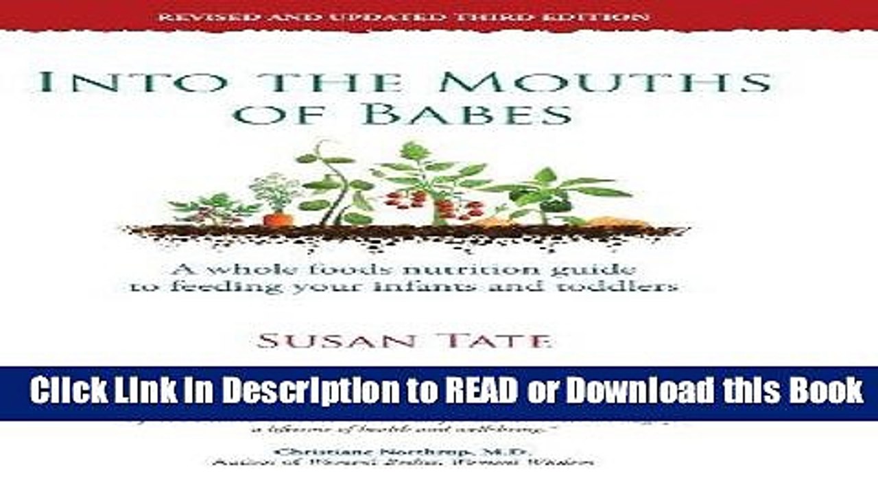 BEST PDF Into the Mouths of Babes: A Whole Foods Nutrition Guide to Feeding Your Infants and