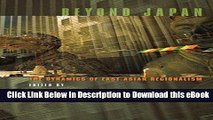 EPUB Download Beyond Japan: The Dynamics of East Asian Regionalism (Cornell Studies in Political