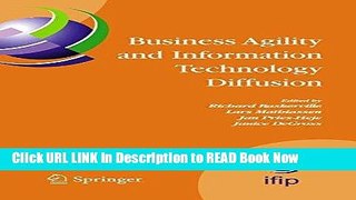 [Popular Books] Business Agility and Information Technology Diffusion: IFIP TC8 WG 8.6