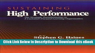 [Read Book] SUSTAINING High Performance: The Strategic Transformation to A Customer-Focused