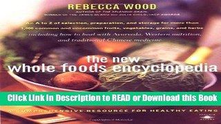 PDF [FREE] DOWNLOAD The New Whole Foods Encyclopedia: A Comprehensive Resource for Healthy Eating