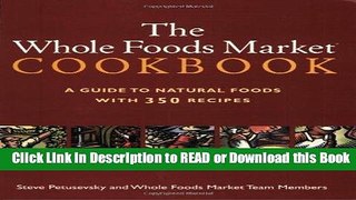 BEST PDF The Whole Foods Market Cookbook: A Guide to Natural Foods with 350 Recipes [DOWNLOAD]
