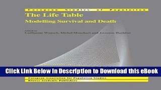 DOWNLOAD The Life Table: Modelling Survival and Death (European Studies of Population) Mobi