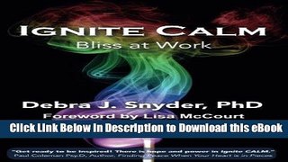 [Read Book] Ignite Calm: Bliss at Work Mobi