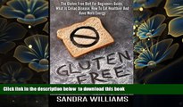 Download [PDF]  Gluten Free: The Gluten Free Diet For Beginners Guide, What Is Celiac Disease, How