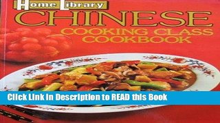 Read Book Chinese Cooking Class Cookbook (Home Library) eBook Online