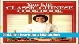 Read Book Yan-Kit s Classic Chinese Cook Book (Classic cookbook) Full Online