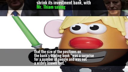 In March, the bank said it would accelerate its cost-cutting and shrink its investment bank, with Mr. Thiam saying