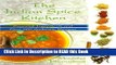 Read Book The Indian Spice Kitchen: Essential Ingredients and Over 200 Authentic Recipes Full Online