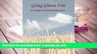 Audiobook  Going Gluten Free: A Guide for the Novice Cook Miss Sharon K. Johns For Ipad
