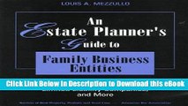 [Read Book] An Estate Planner s Guide to Family Business Entities; Family Limited Partnerships,