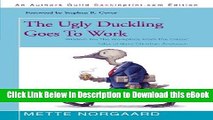 DOWNLOAD The Ugly Duckling Goes To Work: Wisdom For The Workplace From The Classic Tales of Hans