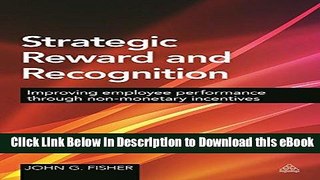 [Read Book] Strategic Reward and Recognition: Improving Employee Performance Through Non-monetary