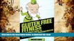 Read Online  Gluten Free Fitness: The Ultimate Guide To Becoming a Meal Prepping Master (Gluten