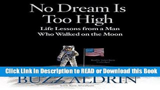Read Book No Dream Is Too High: Life Lessons from a Man Who Walked on the Moon Free Books