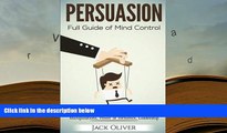 EBOOK ONLINE  Persuasion: Full Guide of Mind Control (Human Behavior, Persuasion Techniques,