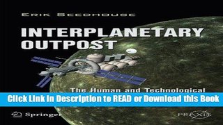 Read Book Interplanetary Outpost: The Human and Technological Challenges of Exploring the Outer