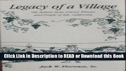 PDF [FREE] DOWNLOAD Legacy of a Village: The Italian Swiss Colony Winery and People of Asti,
