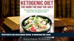 Download [PDF]  Ketogenic Diet : The Good The Bad The Ugly: Everything You Need To Know About The