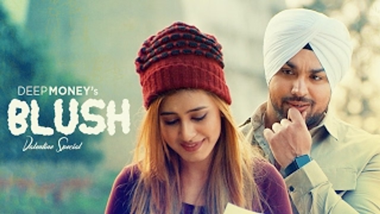 Deep Money- Blush (Full Song) - Enzo - Mintu Sohi - Latest Punjabi Songs 2017