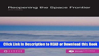 [Download] Reopening the Space Frontier (Technology and Society) Read Online