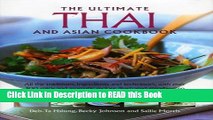 Read Book Thai and South-East Asian Cookbook, the Ultimate: All the traditions, ingredients and