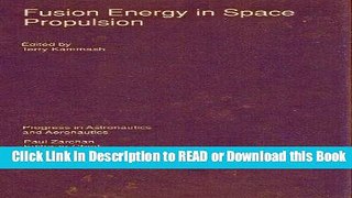 [Download] Fusion Energy Space Propulsion (AIAA Education Series) Read Online