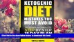 Read Online  Ketosis: Ketogenic Diet Mistakes You Must Avoid: Includes a Complete Step by Step 15