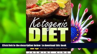 [Download]  Ketogenic Diet: 25 Best Ketogenic Diet Recipes to Lose Weight and Feel Great Jasmine