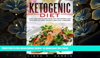 FREE [DOWNLOAD] Ketogenic Diet: Easy, Delicious and Healthy Ketogenic Diet Recipes to Lose Weight