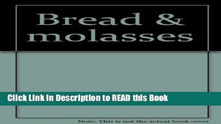 Read Book Bread   molasses Full Online