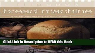 Read Book Bread Machine: Flipcook Series Full eBook